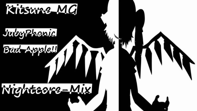 JubyPhonic - Bad Apple!! [Nightcore-Mix By. Kitsune MG]