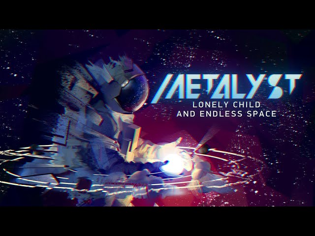 Metalyst - Lonely Child And Endless Space (Full Album)