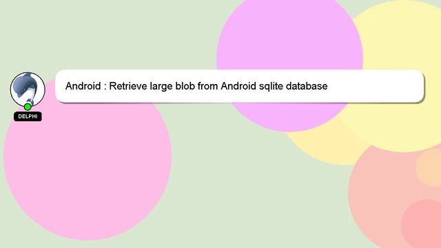 Android : Retrieve large blob from Android sqlite database смотреть онлайн