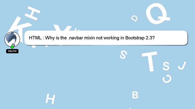 HTML : Why is the .navbar mixin not working in Bootstrap 2.3? смотреть онлайн