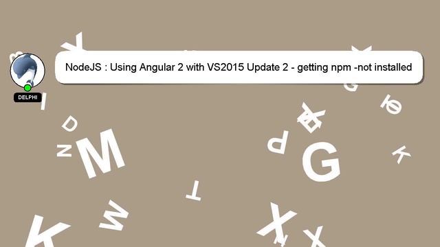 NodeJS : Using Angular 2 with VS2015 Update 2 - getting npm -not installed error смотреть онлайн
