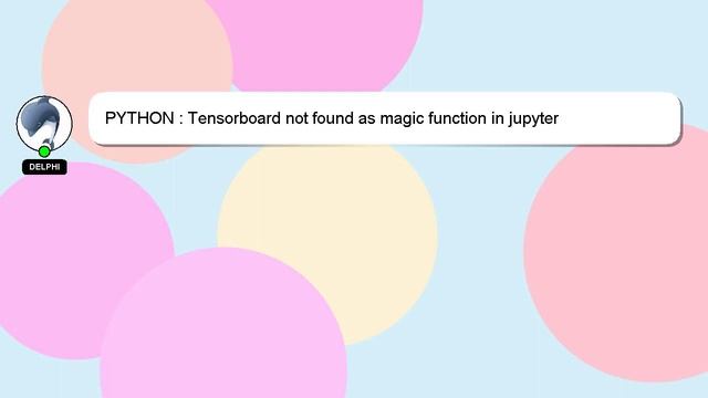 PYTHON : Tensorboard not found as magic function in jupyter смотреть онлайн