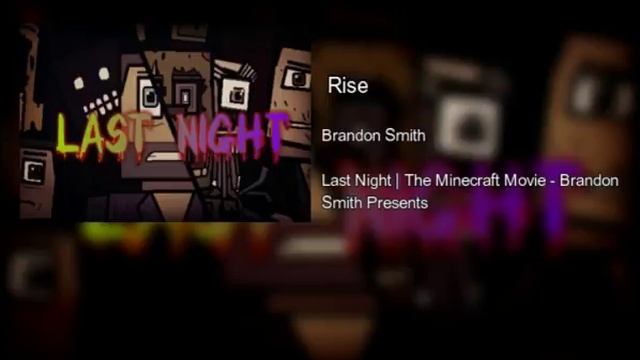 (Minecraft) Last Night Movie - Rise by Brandon Smith смотреть онлайн