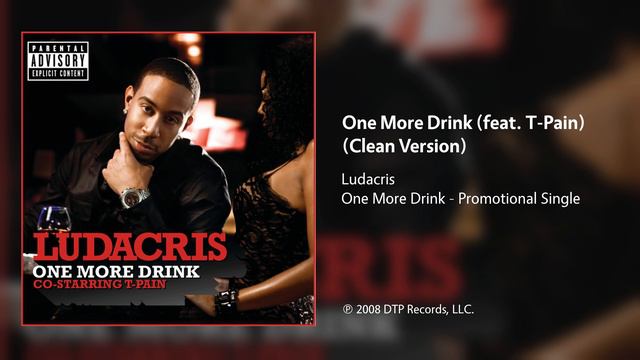 Ludacris - One More Drink (feat. T-Pain) (Clean Version) смотреть онлайн
