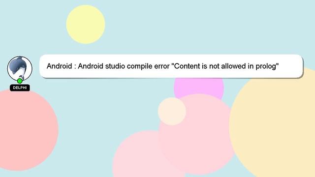 Android : Android studio compile error "Content is not allowed in prolog" смотреть онлайн