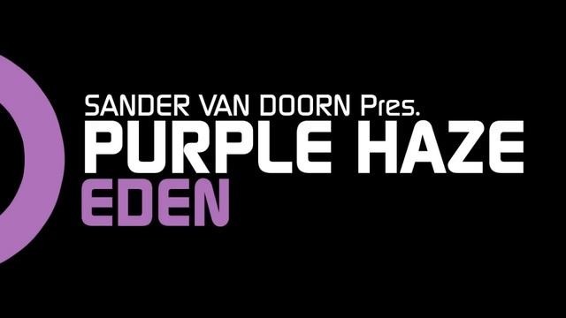 Sander van Doorn pres. Purple Haze - Eden (Original Mix) смотреть онлайн
