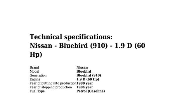 Nissan - Bluebird (910) - 1.9 D (60 Hp) - Technical specifications смотреть онлайн