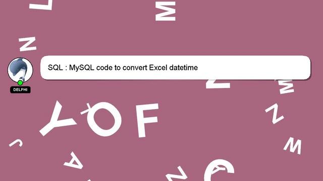 SQL : MySQL code to convert Excel datetime смотреть онлайн