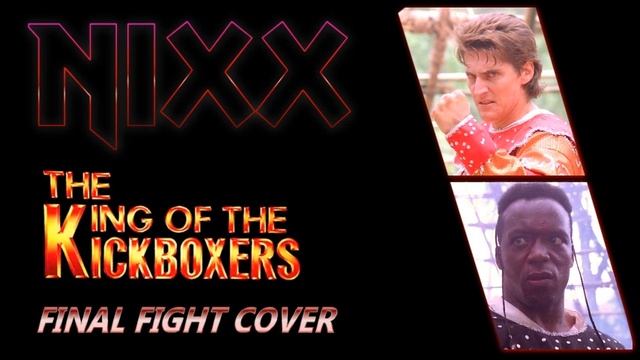 NIXX - King of the Kickboxers Final Fight music cover смотреть онлайн
