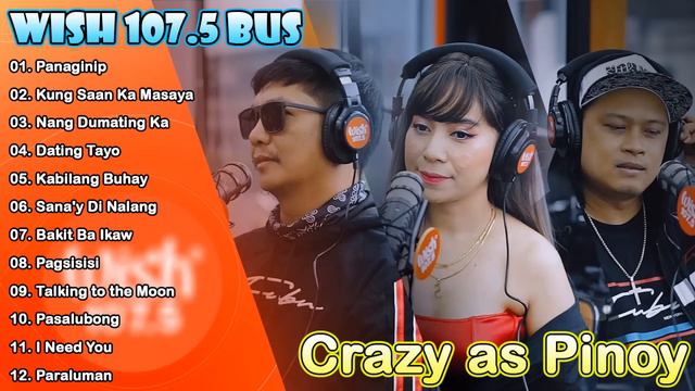 PANAGINIP💕Crazy As Pinoy |  Bagong OPM Hugot Wish 107.5 Playlist 2023