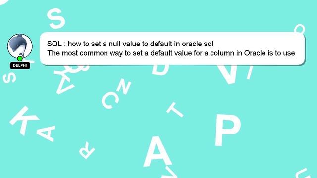 SQL : how to set a null value to default in oracle sql смотреть онлайн