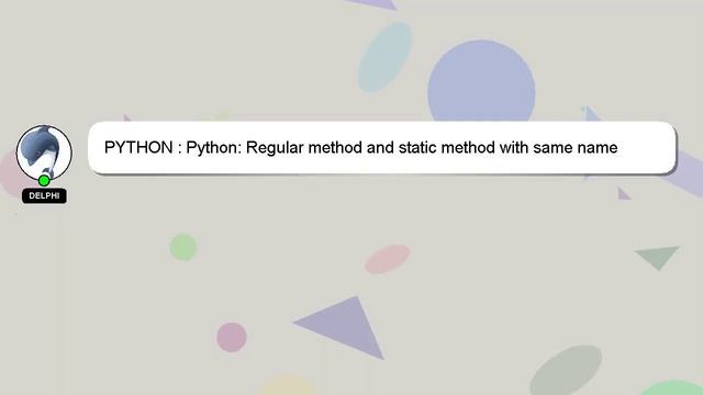 PYTHON : Python: Regular method and static method with same name смотреть онлайн