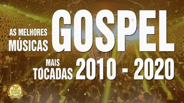 Louvores de adoração - As Melhores Músicas Gospel 2010 - 2020 Louvores gospel смотреть онлайн