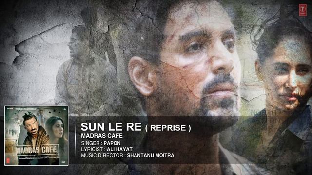 Sun Le Re (Reprise) Full Audio Song | Madras Cafe | John Abraham, Nargis Fakhri | Shantanu Moitra смотреть онлайн