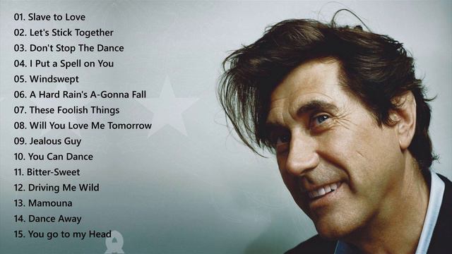 Bryan Ferry Greatest Hits Full Album - Best Of Bryan Ferry смотреть онлайн