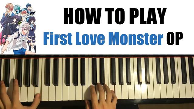 HOW TO PLAY - First Love Monster OP (Hatsukoi Monster) (Piano Tutorial) смотреть онлайн