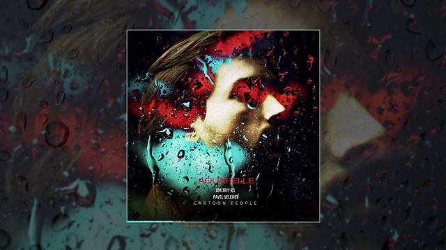 Dmitriy Rs, Pavel Velchev - Aquarelle (Официальная премьера трека)