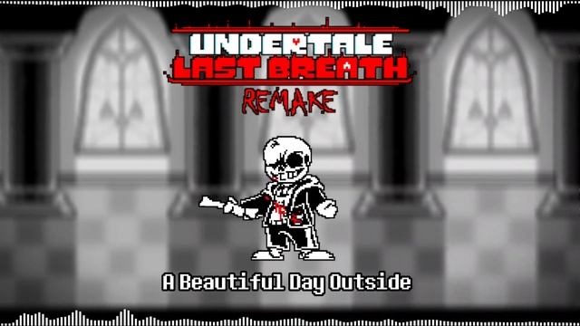 [1 HOUR BGM] Undertale:Last Breath Remake - "A Beautiful Day Outside" смотреть онлайн