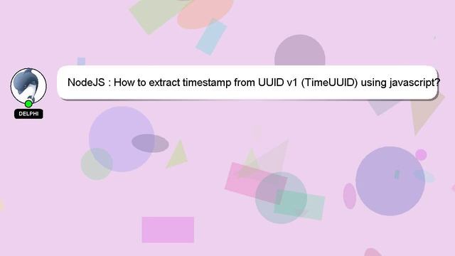 NodeJS : How to extract timestamp from UUID v1 (TimeUUID) using javascript? смотреть онлайн