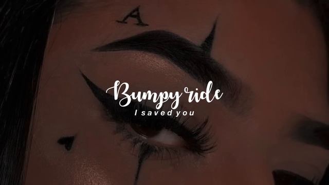 Bumpy Ride (slowed + Reverb)