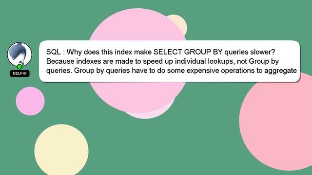 SQL : Why does this index make SELECT GROUP BY queries slower? смотреть онлайн