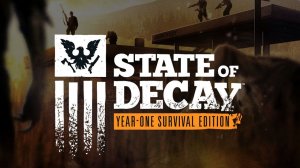 [Запись стрима] Прохождение State of Decay #3 [Финал]