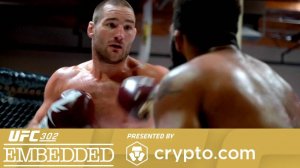 UFC 302: Embedded - Эпизод 2