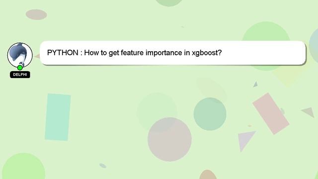 PYTHON : How to get feature importance in xgboost? смотреть онлайн