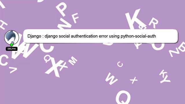Django : django social authentication error using python-social-auth смотреть онлайн