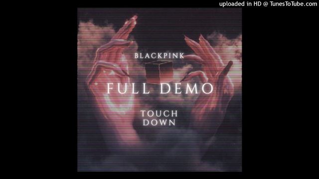 BLACKPINK (YG Trainee) - TOUCHDOWN (FULL DEMO By Ago Mixes)