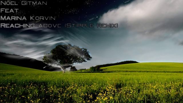 Noel Gitman Feat Marina Korvin Reaching above ( Stipple Remix ) смотреть онлайн