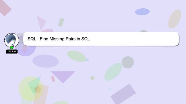 SQL : Find Missing Pairs in SQL смотреть онлайн