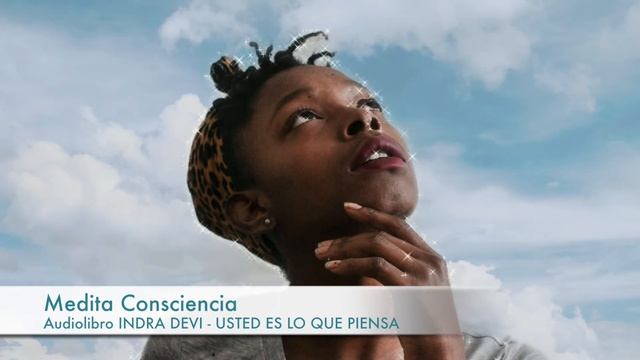 INDRA DEVI #AUDIOLIBRO Usted Es Lo Que Piensa Por Siempre Jove, Por Siempre Sano