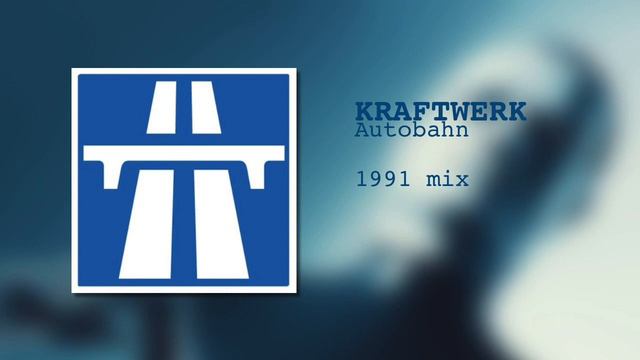KRAFTWERK - Autobahn (1991 Mix)