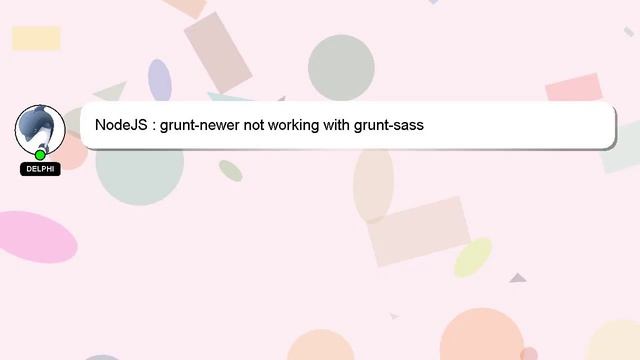 NodeJS : grunt-newer not working with grunt-sass смотреть онлайн