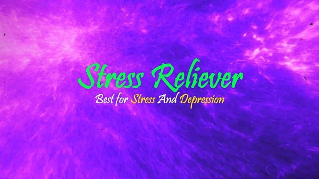 Stress Reliever - A Straight 18 Minutes Soothing Anti-(Depression And Stress) Journey