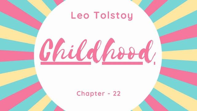 Childhood By Leo Tolstoy | Audiobook - Chapter 22 смотреть онлайн