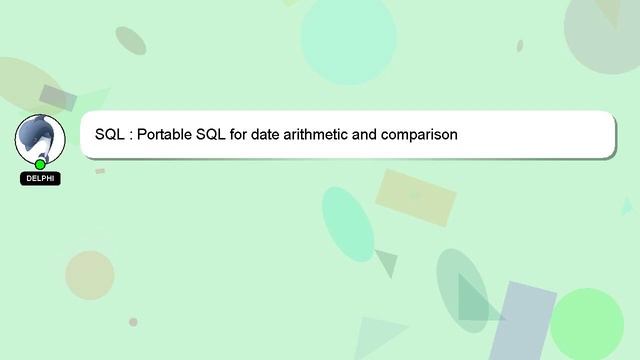 SQL : Portable SQL for date arithmetic and comparison смотреть онлайн
