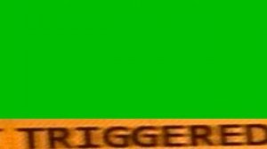Скачать ? «Мем: Тригер (Triggered) - Футаж на Зеленом Фоне»