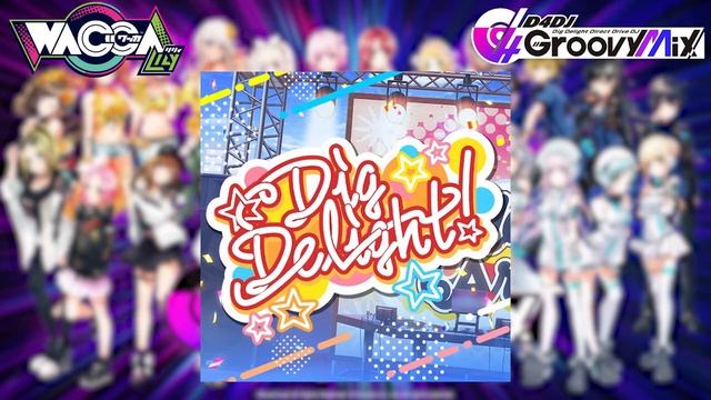[WACCA/D4DJ Groovy Mix] Dig Delight! (Short Ver.)- Happy Around!【音源】 【高音質】 смотреть онлайн