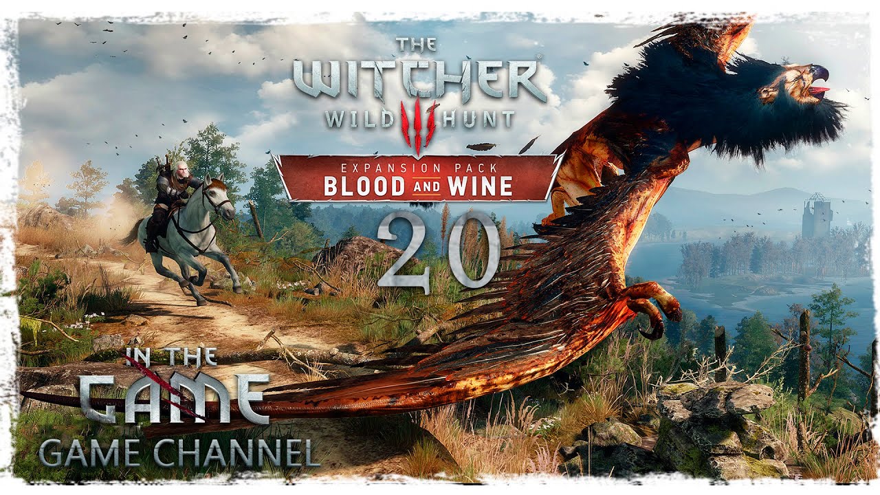 The Witcher 3: Wild Hunt - Blood and Wine / Ведьмак 3: Дикая Охота - Кровь и Вино - Прохождение #20 смотреть онлайн