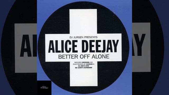 Alice Deejay - Better Off Alone Remix