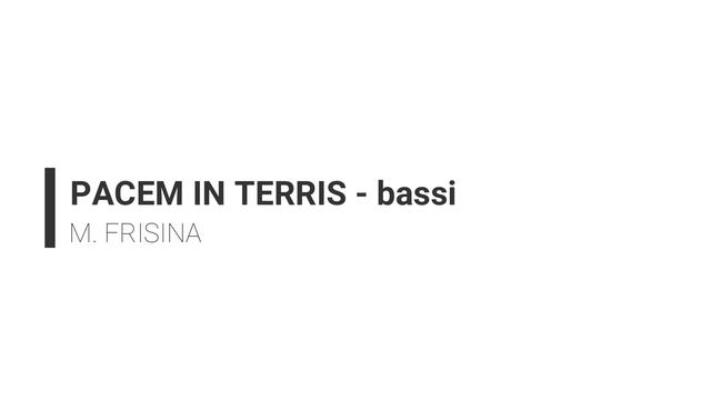 Pacem in terris - bassi (Marco Frisina) смотреть онлайн
