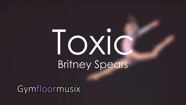'Toxic' by Britney Spears - Gymnastic floor music смотреть онлайн