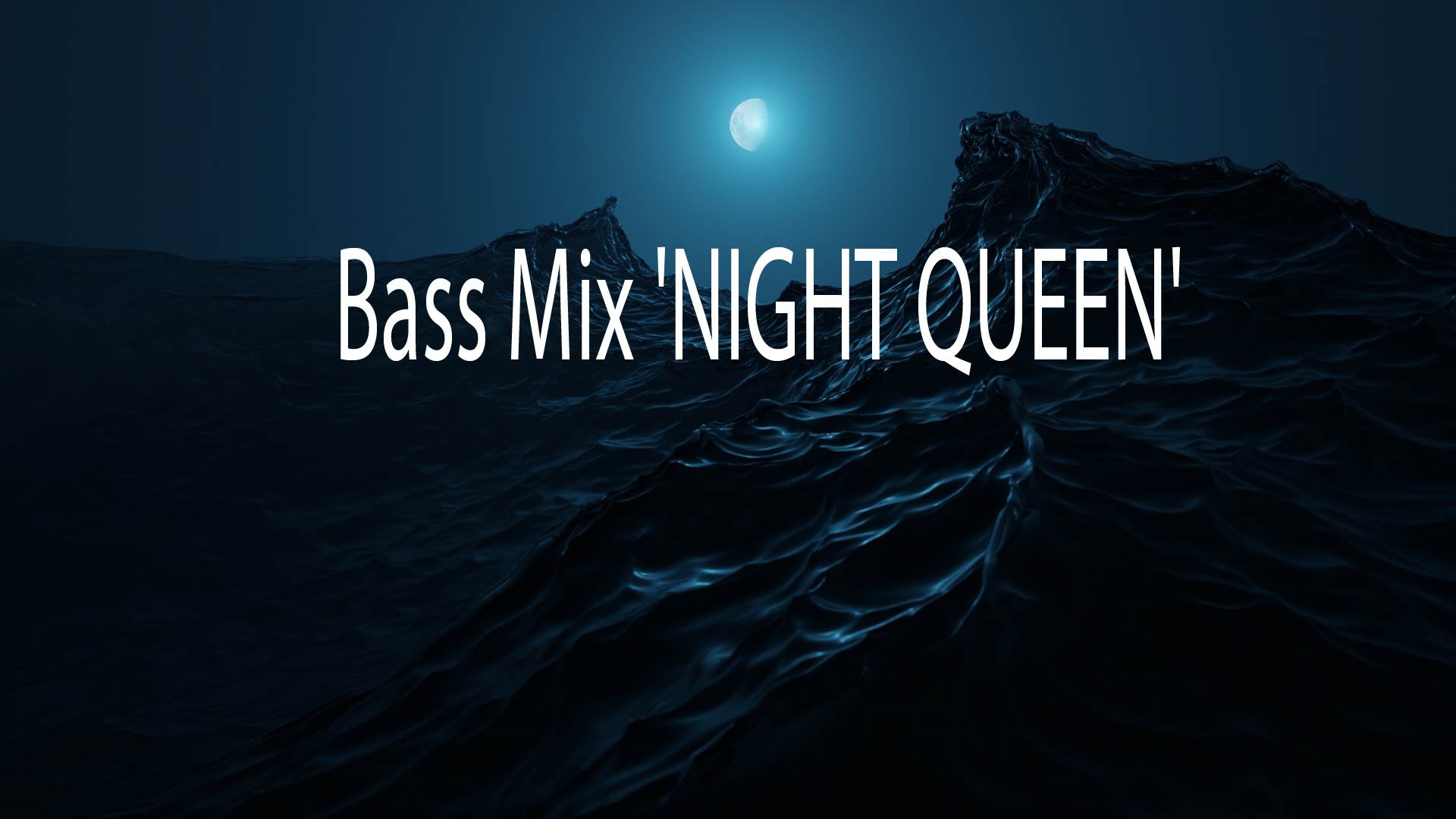 Bass Mix 'NIGHT QUEEN'