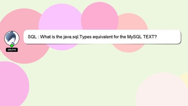 SQL : What is the java.sql.Types equivalent for the MySQL TEXT? смотреть онлайн