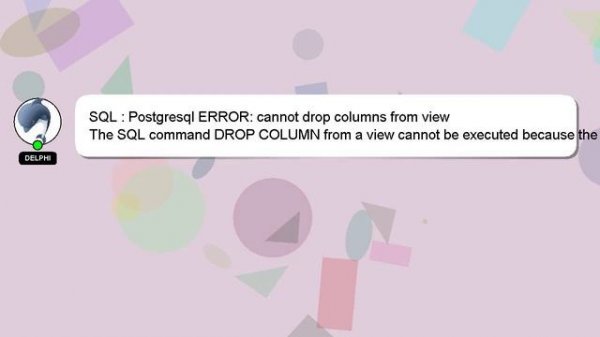 SQL : Postgresql ERROR: cannot drop columns from view