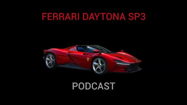 Ferrari Daytona SP3 [PODCAST] смотреть онлайн