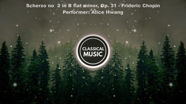 Scherzo no 2 in B flat minor, Op. 31 - Frederic Chopin; Performer: Alice Hwang AUDIO ONLY / NO ADS смотреть онлайн