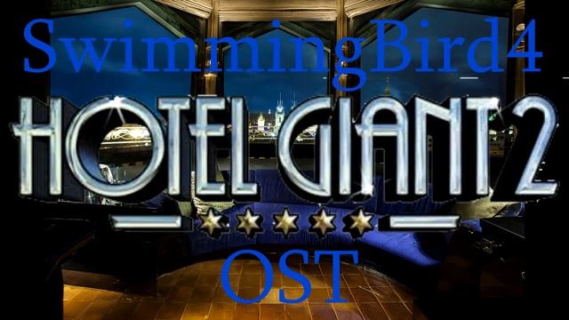 Hotel Giant 2 OST - 3 (Interior Normal Theme - 1) смотреть онлайн